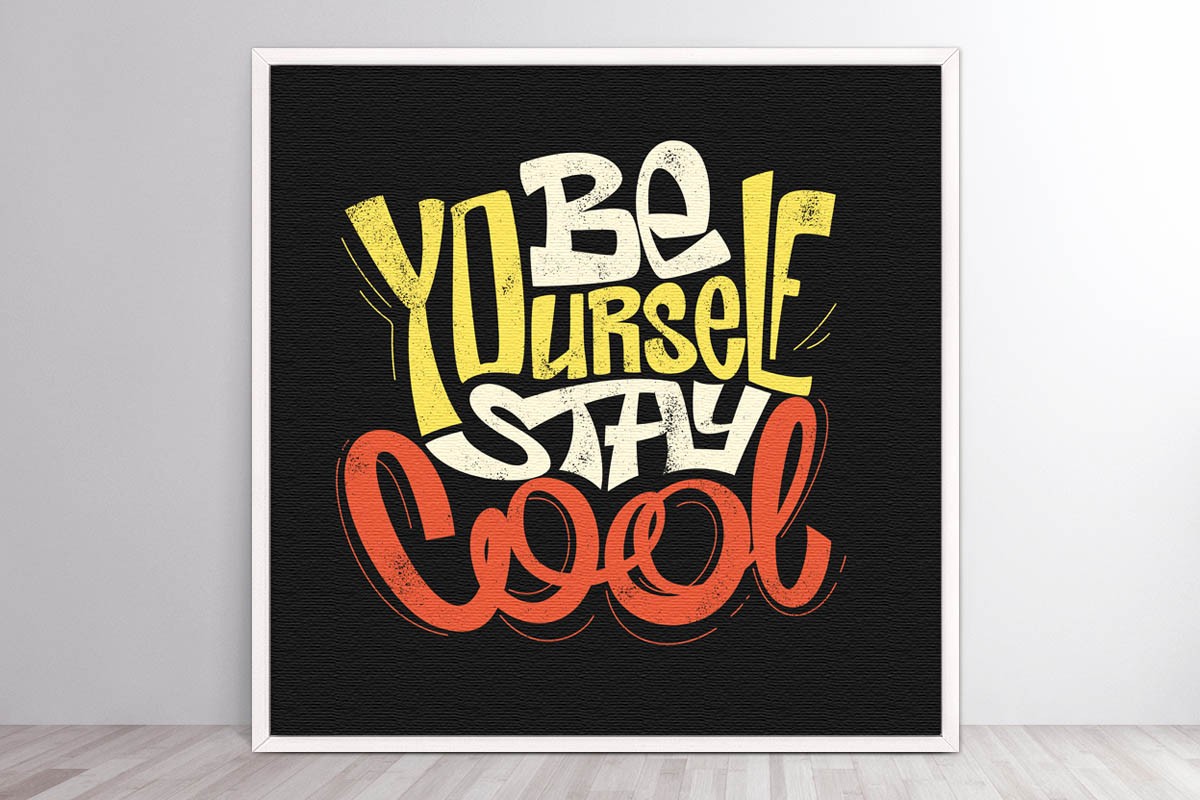 BE YOURSELF STAY COOL