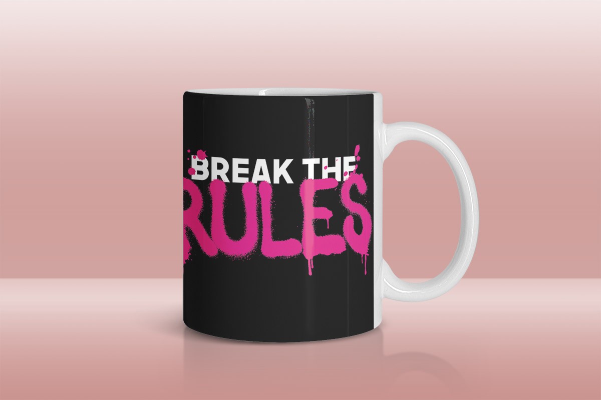 BREAK THE RULES