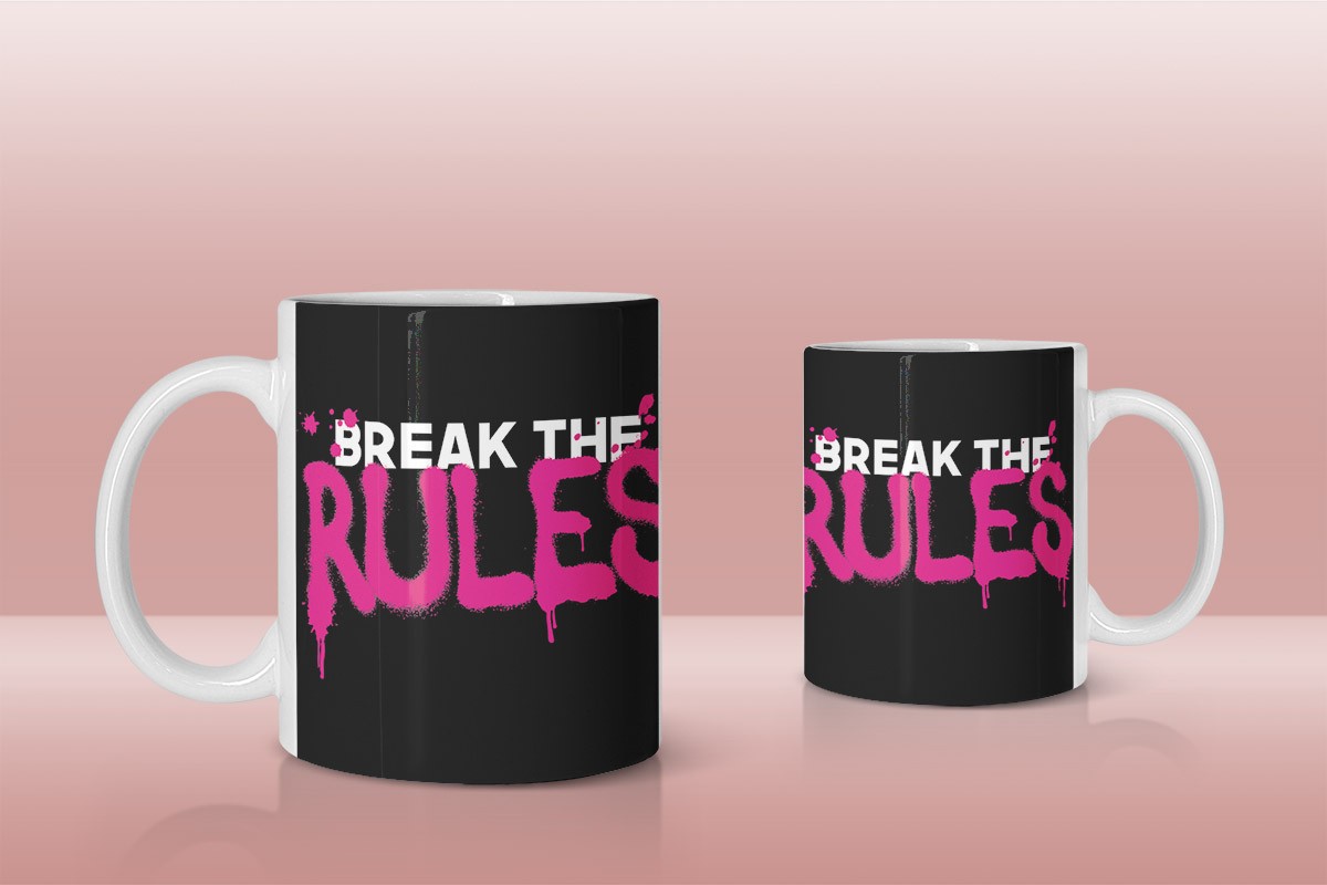 BREAK THE RULES