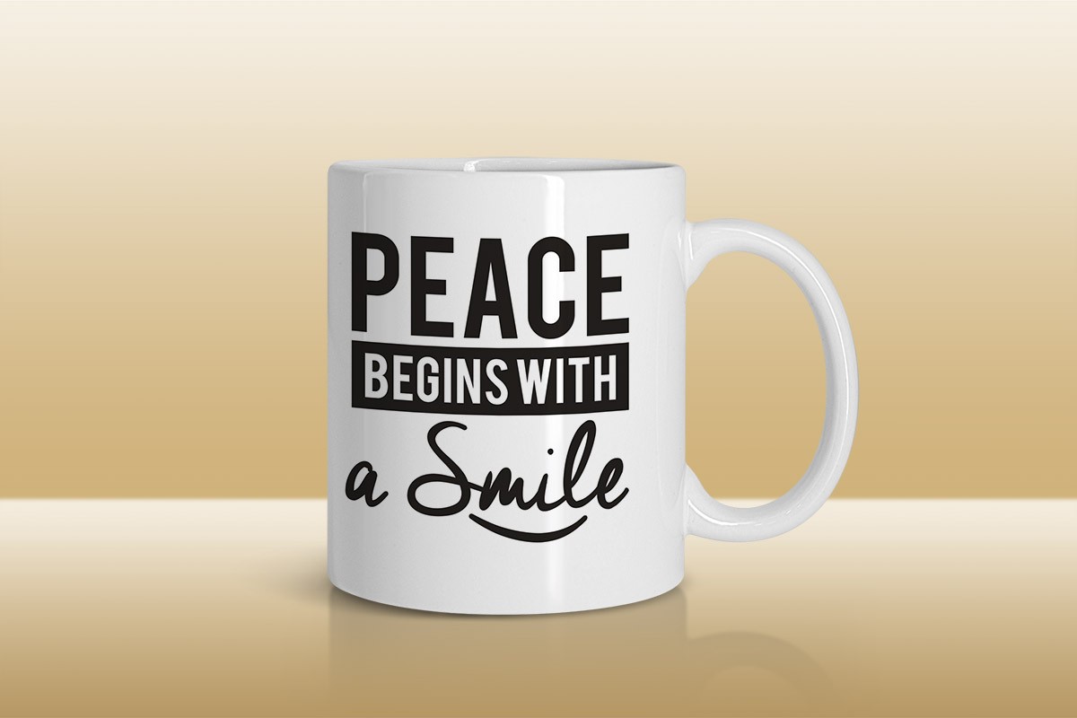 PEACE BEGINS WITH A SMILE