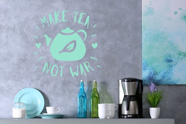 MAKE TEA NOT WAR