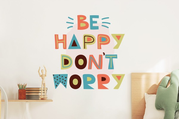 BE HAPPY DON'T WORRY